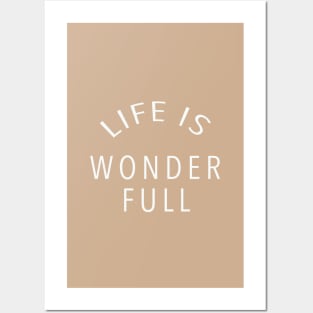 Life Is Wonder Full Posters and Art